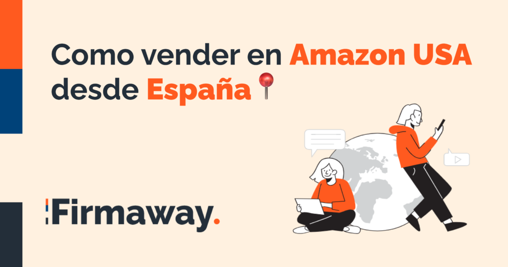 Cómo vender en Amazon USA desde España | Firmaway