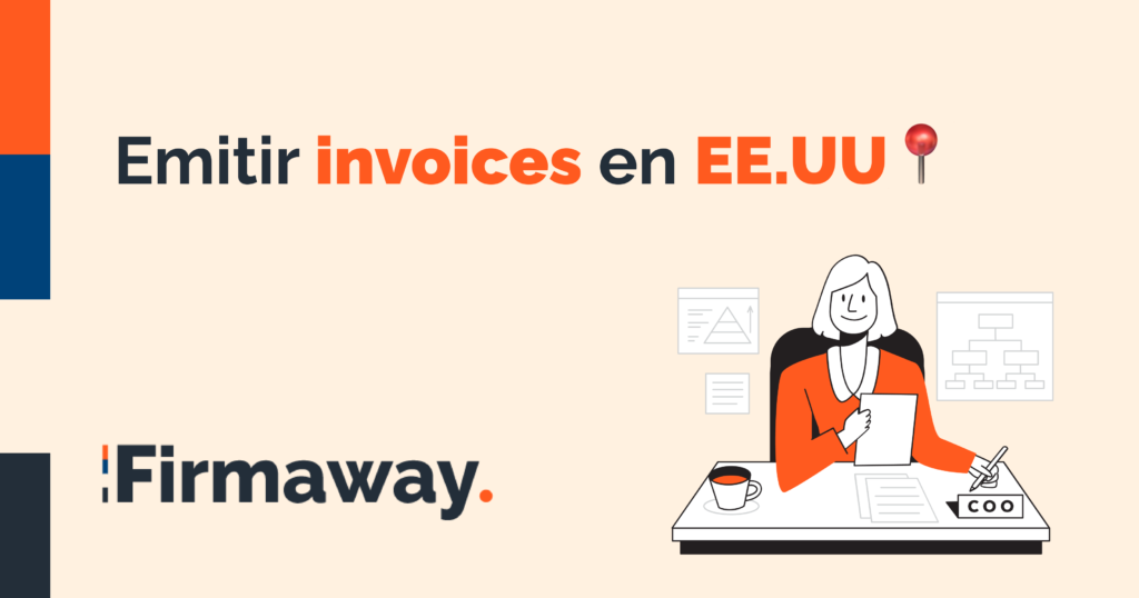 Cómo facturar a Estados Unidos profesionalmente: el B2B invoice | Firmaway